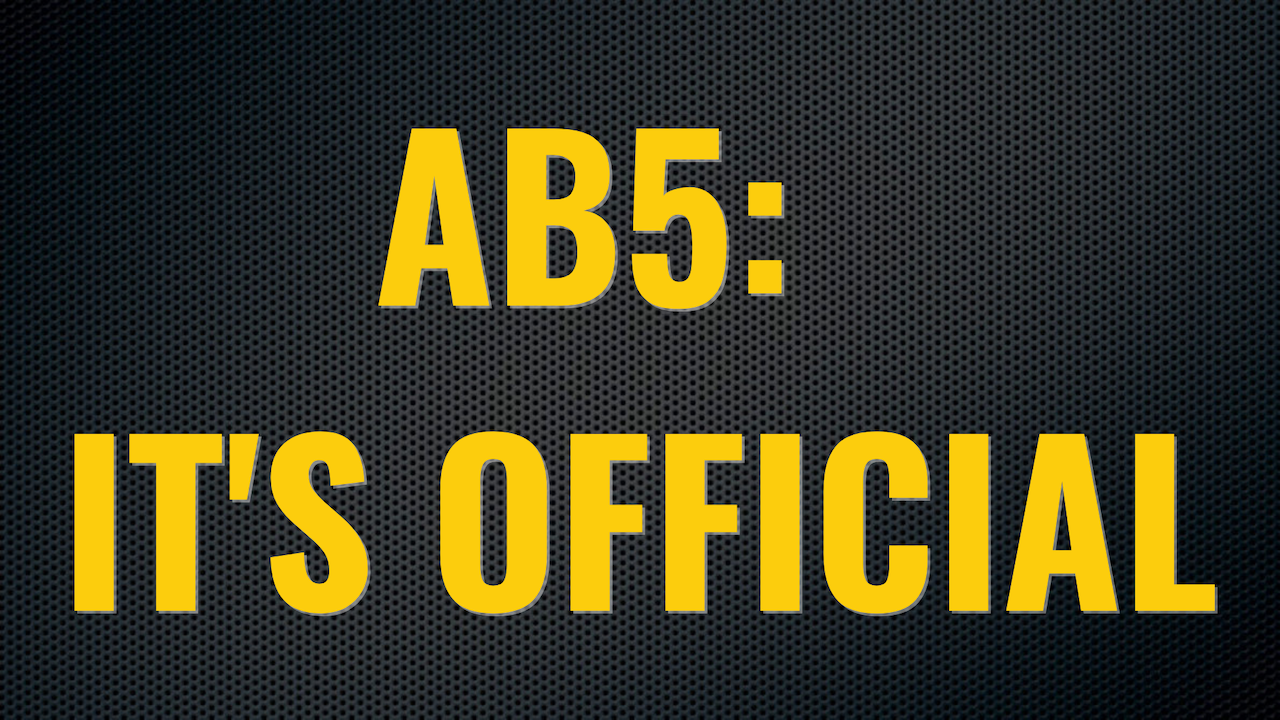 AB5: It's Official